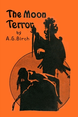 The Moon Terror - Birch, A G
