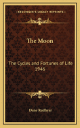 The Moon: The Cycles and Fortunes of Life 1946