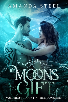 The Moons Gift #2: (Volume 2 of the book 1 in the Moon Shifter Series) - Merrill, Nadara (Editor), and Steel, Amanda