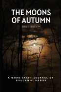 The Moons of Autumn: A Word Craft Journal of Syllabic Verse