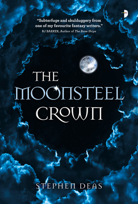 The Moonsteel Crown - Deas, Stephen