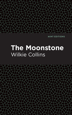 The Moonstone - Collins, Wilkie, and Editions, Mint (Contributions by)