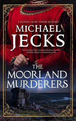 The Moorland Murderers - Jecks, Michael