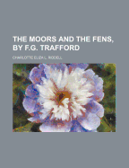 The Moors and the Fens, by F.G. Trafford