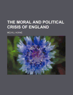 The Moral and Political Crisis of England