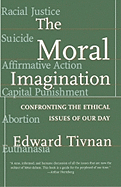 The Moral Imagination: Confronting the Ethical Issues of Our Day