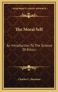 The Moral Self: An Introduction to the Science of Ethics