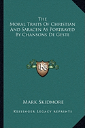 The Moral Traits Of Christian And Saracen As Portrayed By Chansons De Geste