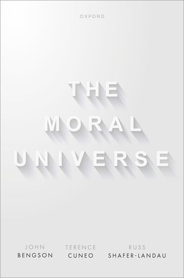 The Moral Universe - Bengson, John, and Cuneo, Terence, and Shafer-Landau, Russ