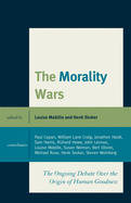 The Morality Wars: The Ongoing Debate Over the Origin of Human Goodness