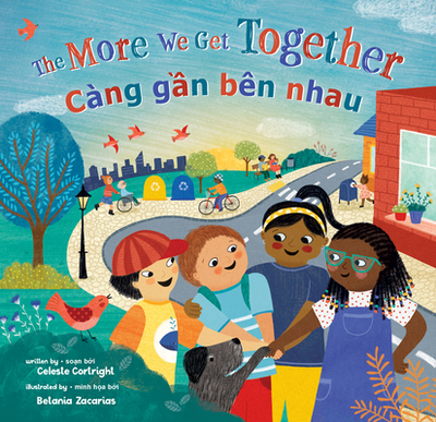 The More We Get Together (Bilingual Vietnamese & English) - Cortright, Celeste