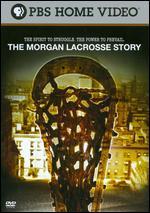 The Morgan Lacrosse Story