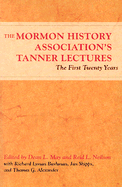 The Mormon History Association's Tanner Lectures: The First Twenty Years