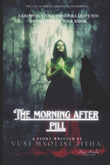 The Morning After Pill: The Consequences of Seeking a Remedy in the Shadows