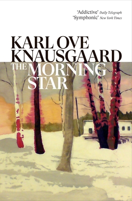 The Morning Star: The compulsive new novel from the Sunday Times bestselling author - Knausgaard, Karl Ove, and Aitken, Martin (Translated by)