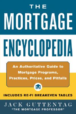 The Mortgage Encyclopedia - Guttentag, Jack, and Guttentag Jack