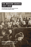 The Moscow Council (1917-1918): The Creation of the Conciliar Institutions of the Russian Orthodox Church