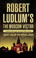 The Moscow Vector: A Covert-One Novel