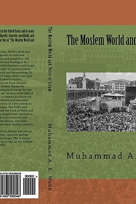The Moslem World and Voice of islam - Al-Ahari, Muhammed Abdullah, and Webb, Muhammad Alexander Russell