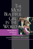The Most Beautiful Girl in the World: Beauty Pageants and National Identity