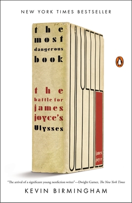 The Most Dangerous Book: The Battle for James Joyce's Ulysses - Birmingham, Kevin
