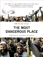 The Most Dangerous Place: Pakistan's Lawless Frontier