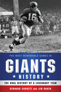 The Most Memorable Games in Giants History: The Oral History of a Legendary Team
