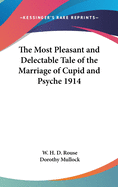 The Most Pleasant and Delectable Tale of the Marriage of Cupid and Psyche 1914