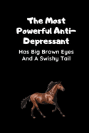 The Most Powerful Anti-Depressant Has Big Brown Eyes And A Swishy Tail: Horse Journal