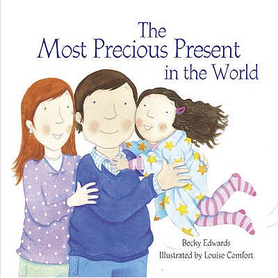 The Most Precious Present in the World - Edwards, Becky