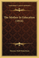 The Mother in Education (1914)