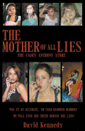 The Mother of All Lies: The Casey Anthony Story