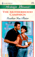 The Motherhood Campaign - MacAllister, Heather