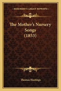 The Mother's Nursery Songs (1853)