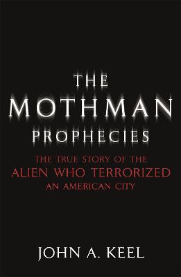 The Mothman Prophecies - Keel, John A.