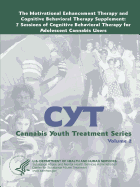 The Motivational Enhancement Therapy and Cognitive Behavioral Therapy Supplement: 7 Sessions of Cognitive Behavioral Therapy for Adolescent Cannabis Users - Cannabis Youth Treatment Series (Volume 2)