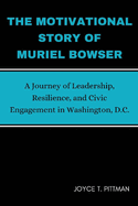 The Motivational Story Of Muriel Bowser: A Journey of Leadership, Resilience, and Civic Engagement in Washington, D.C.