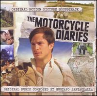 The Motorcycle Diaries [Original Motion Picture Soundtrack] - Gustavo Santaolalla