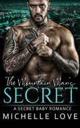 The Mountain Man's Secret: A Secret Baby Romance