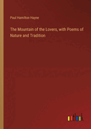 The Mountain of the Lovers, with Poems of Nature and Tradition