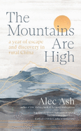 The Mountains Are High: a year of escape and discovery in rural China