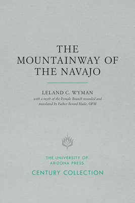 The Mountainway of the Navajo - Wyman, Leland C, and Haile, Berard (Contributions by), and Fontana, Bernard L (Foreword by)