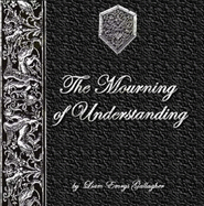 The Mourning of Understanding