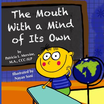 The Mouth With a Mind of Its Own - Mervine, Patricia L