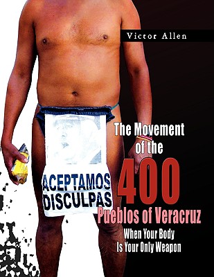 The Movement of the 400 Pueblos of Veracruz - Allen, Victor