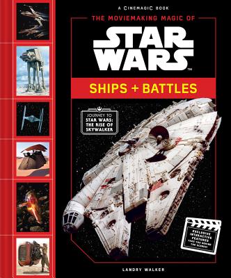 The Moviemaking Magic of Star Wars: Ships & Battles - Walker, Landry