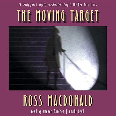 The Moving Target - MacDonald, Ross, and Gardner, Grover, Professor (Read by)