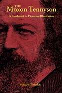 The Moxon Tennyson: A Landmark in Victorian Illustration