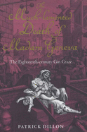 The Much-lamented Death of Madam Geneva: The Eighteenth-century Gin Craze
