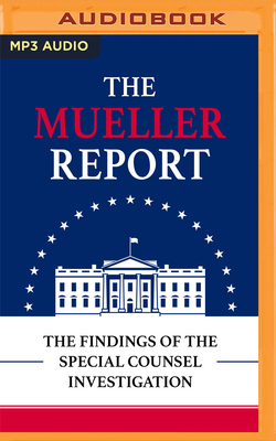 The Mueller Report: The Findings of the Special Counsel Investigation - Mueller III Special Counsel's Office U S Department of Justice, Robert S, and Vietor, Marc (Read by), and Boyett, Mark (Read by)